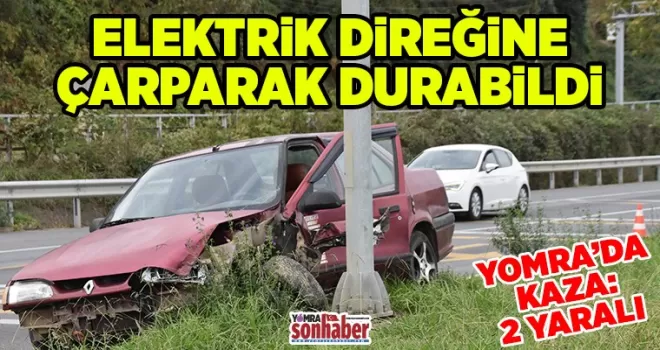 Elektrik direğine çarparak durabildi