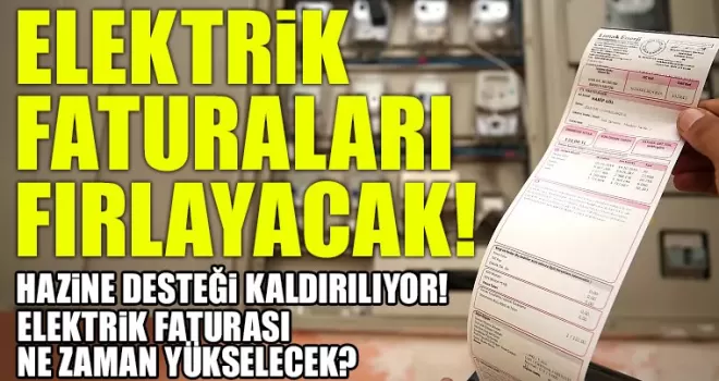 Elektrik faturaları fırlayacak! O tarihte devreye girecek...