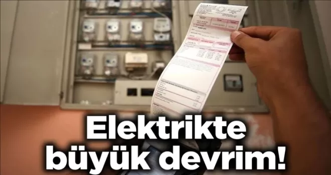 Elektrikte büyük devrim: O tarihe kadar tüm aboneler yapacak