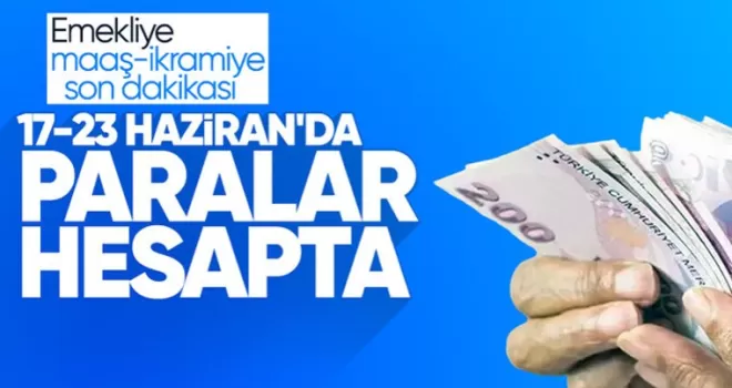 Emekli maaşlarının ödeme tarihi belli oldu