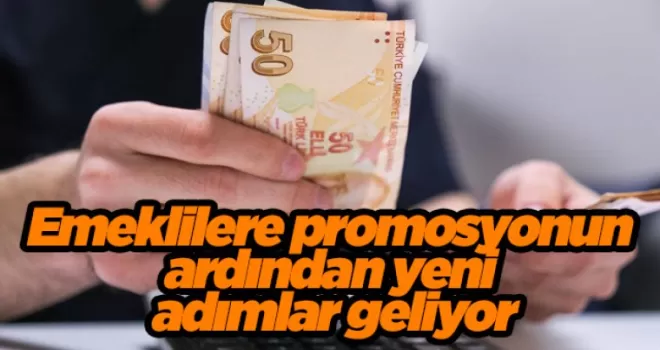 Emeklilere promosyonun ardından yeni adımlar geliyor
