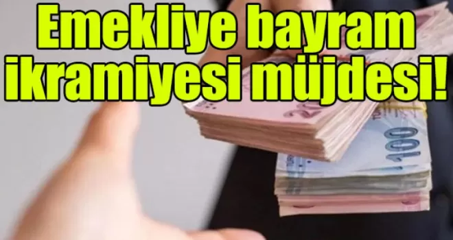 Emekliye bayram ikramiyesi müjdesi!