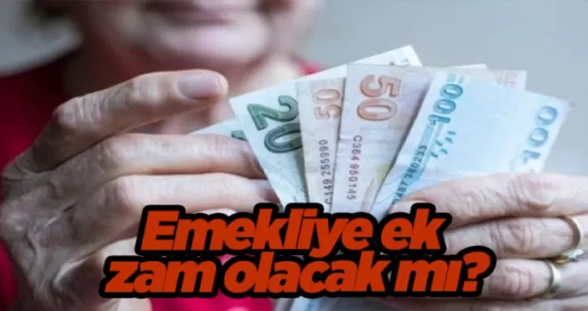 Emekliye ek zam olacak mı?