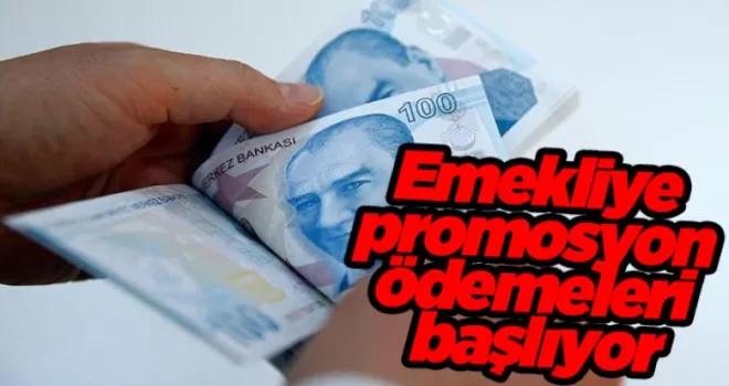 Emekliye promosyon ödemeleri bugün başlıyor