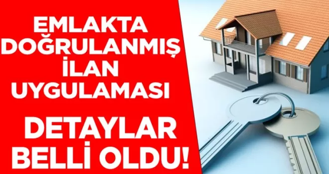 Emlakta doğrulanmış ilan uygulaması! Detaylar belli oldu