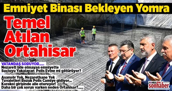 Emniyet Binası Bekleyen Yomra Temel Atılan Ortahisar