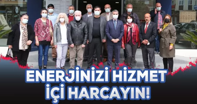 Enerjinizi hizmet için harcayın!