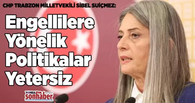 Engellilere Yönelik Politikalar Yetersiz