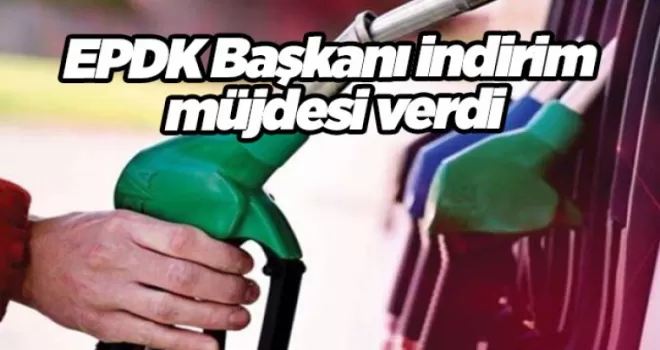 EPDK Başkanı duyurdu! Benzin ve motorinde indirim