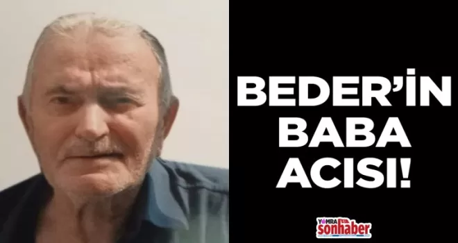 Erdoğan Beder’in baba acısı