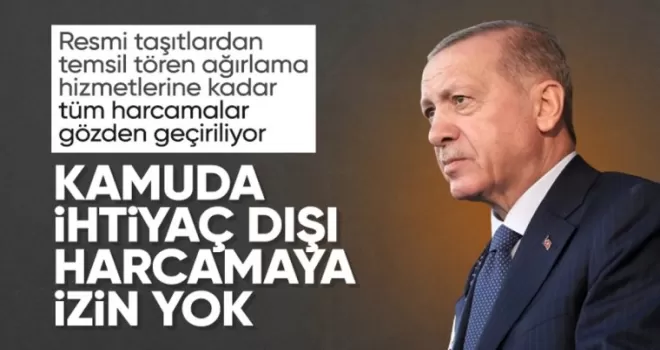 Erdoğan’dan kamuda tasarruf mesajı