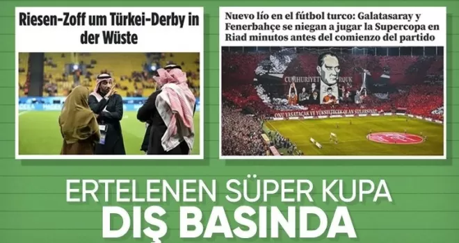 Ertelenen Süper Kupa finali dünya basınında yer buldu
