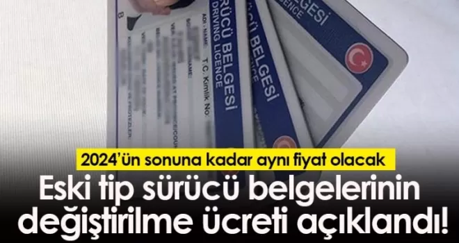 Eski tip sürücü belgelerinin değiştirilme ücreti açıklandı!