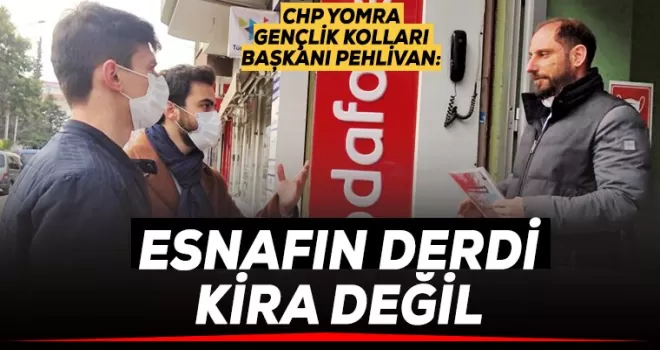 Esnafın derdi kira değil!