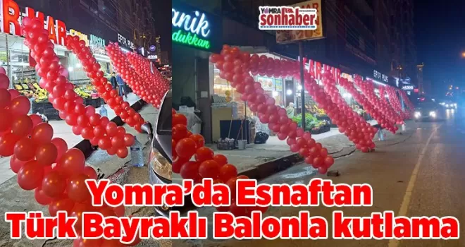 Esnaftan Türk Bayraklı Balonla kutlama