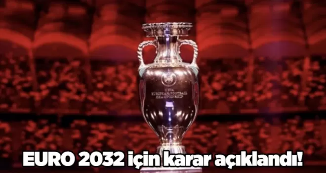 EURO 2032 için karar açıklandı! Türkiye ve İtalya...