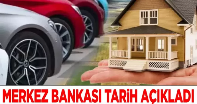 Ev ve araba alıp satacaklar dikkat: Merkez Bankası tarih açıkladı