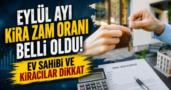 Eylül ayı kira zam oranı belli oldu! Ev sahibi ve kiracılar dikkat