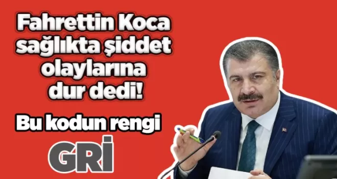 Fahrettin Koca sağlıkta şiddet olaylarına dur dedi!