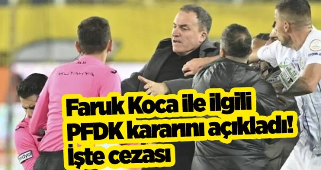 Faruk Koca ile ilgili PFDK kararını açıkladı! İşte cezası