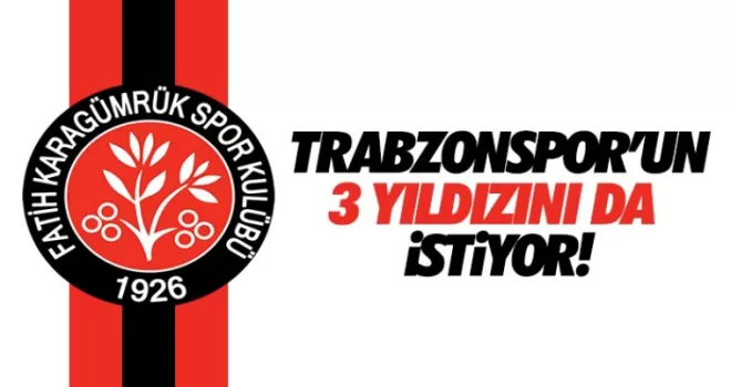 Fatih Karagümrük Trabzonspor'un 3 yıldızını istiyor!