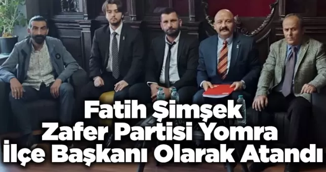 Fatih Şimşek Zafer Partisi Yomra  İlçe Başkanı Olarak Atandı