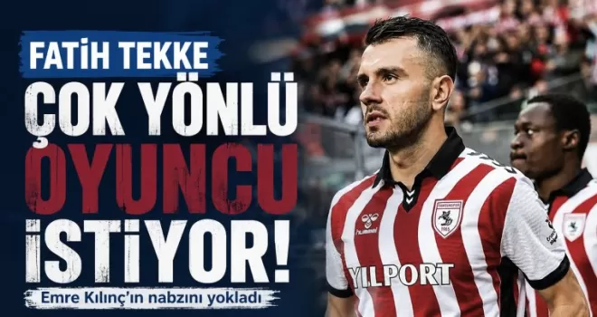 Fatih Tekke Çok Yönlü Oyuncu İstiyor Emre Kılınç Olacak Mı?