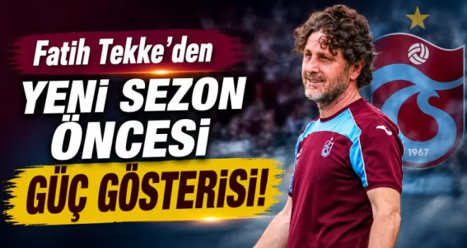 Fatih Tekke’den Yeni Sezon Öncesi Güç Gösterisi!