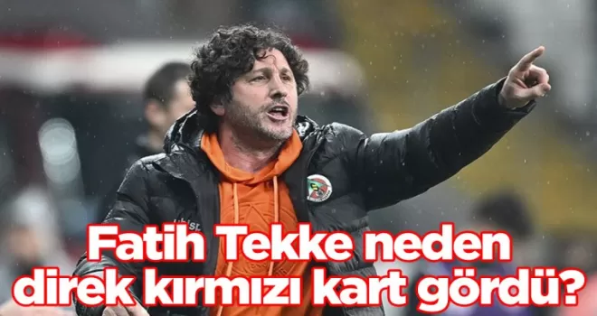 Fatih Tekke neden direk kırmızı kart gördü?