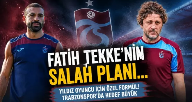 Fatih Tekke’nin Salah planı...
