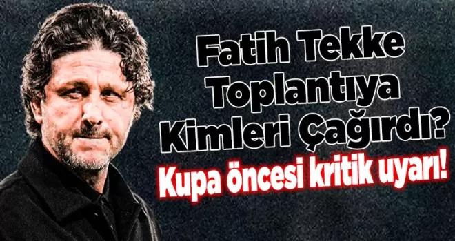 Fatih Tekke Toplantıya kimleri çağırdı?