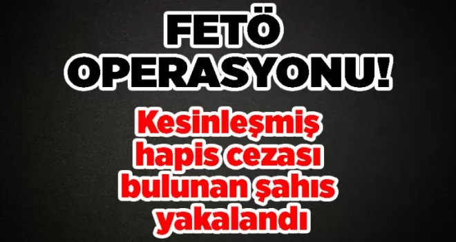 FETÖ operasyonu!