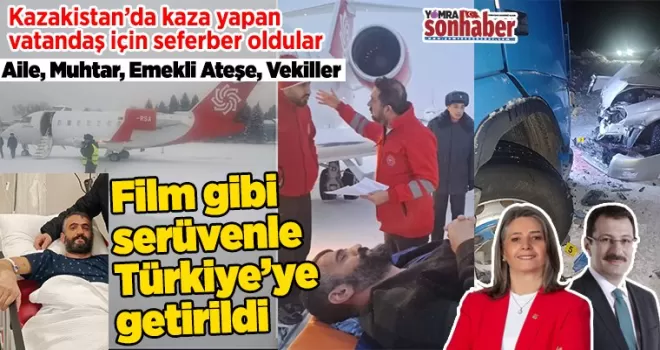 Film gibi serüvenle Türkiye’ye getirildi