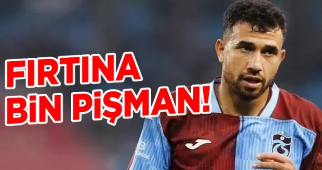 Fırtına Bu Transfere Bin Pişman...