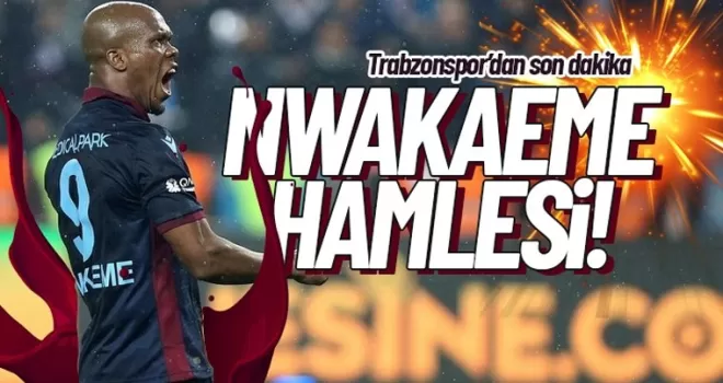 Fırtına'dan flaş Nwakaeme hamlesi
