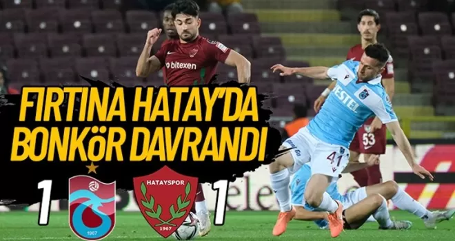 Fırtına Hatay'dan dostça ayrıldı (1-1)