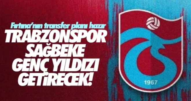 Fırtına'nın transfer planı hazır