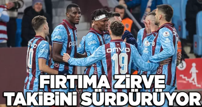 Fırtına Zirve Takibini Sürdürüyor