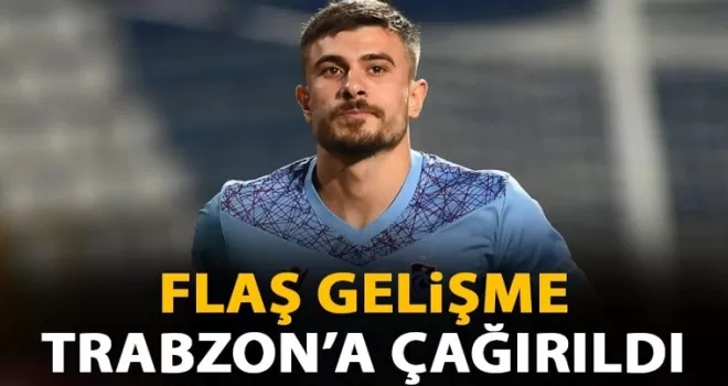 Flaş Dorukhan Toköz gelişmesi! Trabzon’a çağrıldı