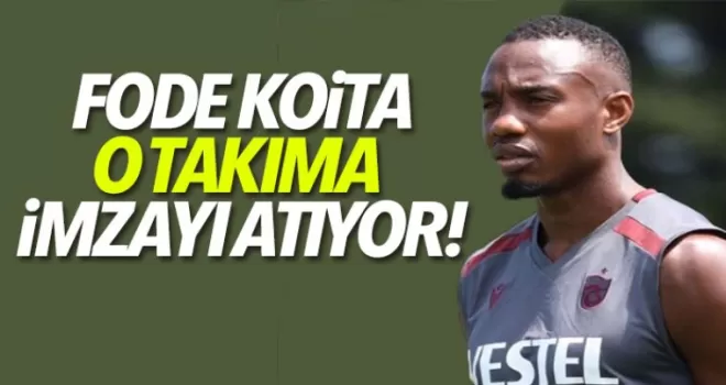 Fode Koita o takıma imzayı atıyor!