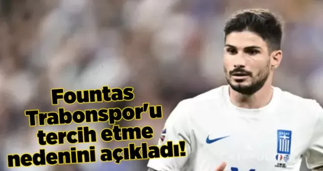 Fountas Trabonspor’u tercih etme nedenini açıkladı! 