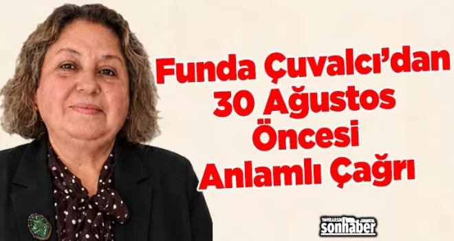Funda Çuvalcı’dan 30 Ağustos Öncesi Anlamlı Bayrak Çağrısı