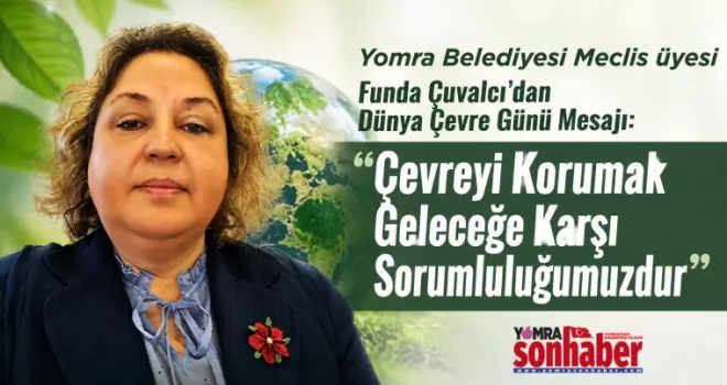 Funda Çuvalcı’dan Dünya Çevre Günü Mesajı