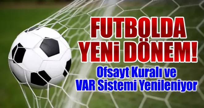 Futbolda Devrim Gibi Değişiklikler! 