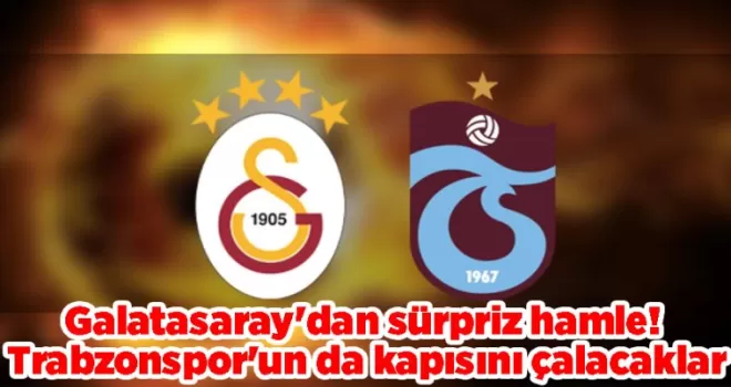 Galatasaray’dan sürpriz hamle! Trabzonspor’un da kapısını çalacaklar
