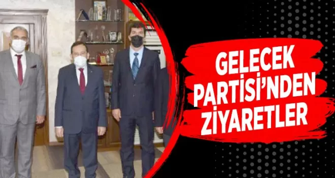 Gelecek Partisi’nden ziyaretler