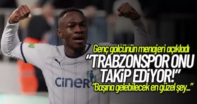 Genç golcünün menajeri açıkladı “Trabzonspor onu takip ediyor!“
