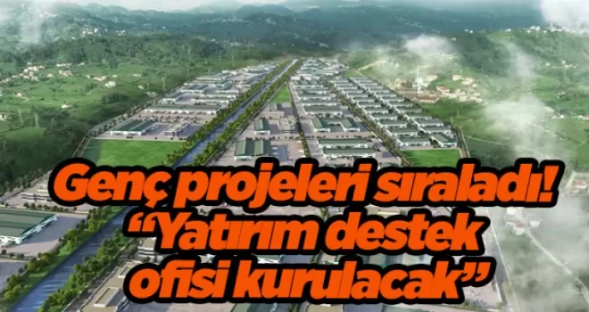 Genç projeleri sıraladı! “Yatırım destek ofisi kurulacak”