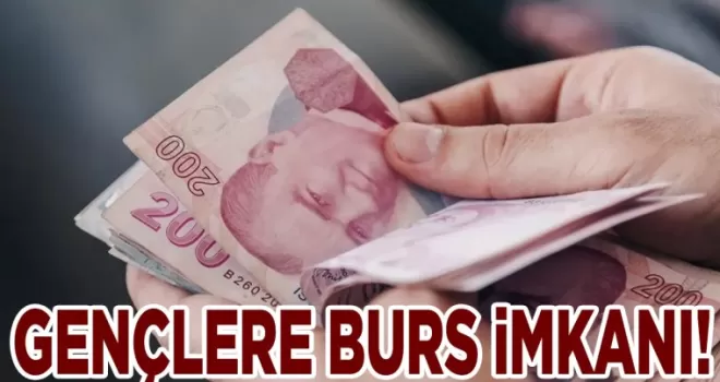 Gençlere Büyük Burs Fırsatı! 