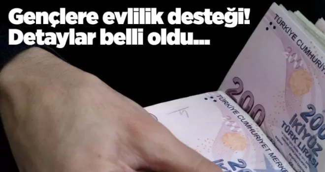 Gençlere evlilik desteği! Detaylar belli oldu...
